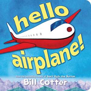 Hello, Airplane! de Bill Cotter