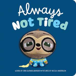 Always Not Tired de Erin Guendelsberger