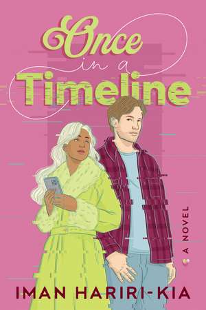 Once in a Timeline: A Novel de Iman Hariri-Kia