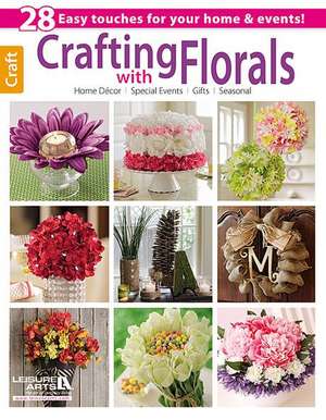 Crafting with Florals de Leisure Arts