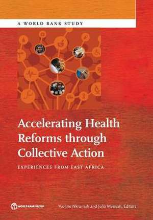 Accelerating Health Reforms Through Collective Action de Yvonne Nkrumah