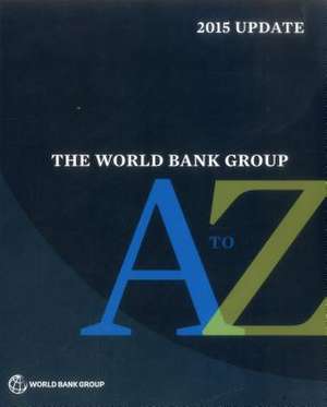 The World Bank Group A to Z 2015 de World Bank Group