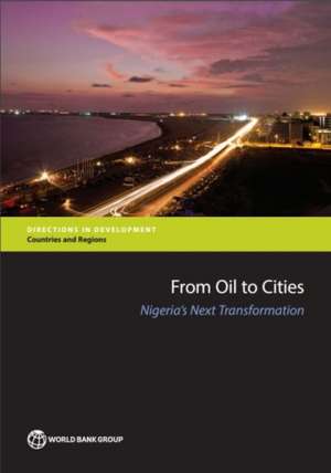 From Oil to Cities: Nigeria's Next Transformation de The World Bank