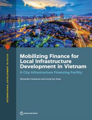 Mobilizing Finance for Local Infrastructure Development in Vietnam de Alessandra Campanaro