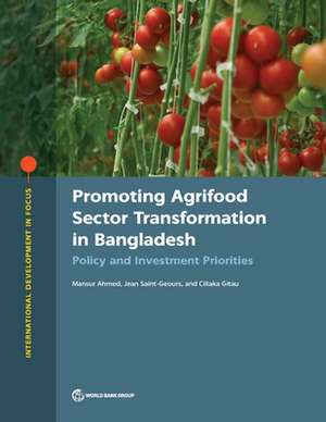 Promoting Agrifood Sector Transformation in Bangladesh de The World Bank