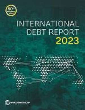 The International Debt Report 2023 de The World Bank