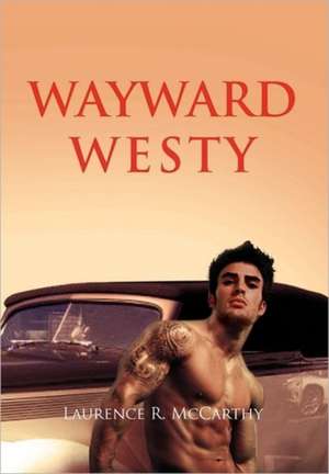 Wayward Westy de Laurence R. McCarthy