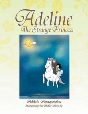 Adeline the Strange Princess de Adelais Papageorgiou