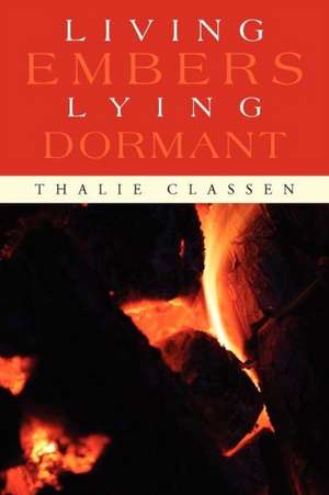 Living Embers Lying Dormant de Thalie Classen