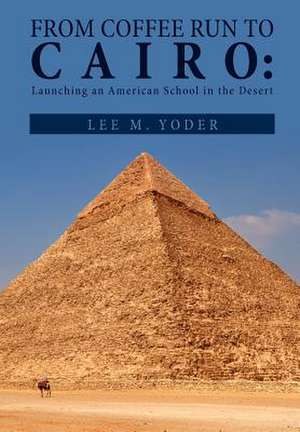 From Coffee Run to Cairo de Lee M. Yoder