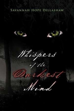 Whispers of the Darkest Mind de Savannah Hope Dillashaw