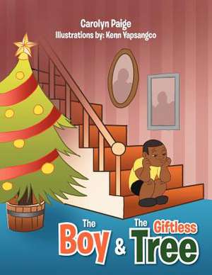 The Boy & the Giftless Tree de Carolyn Paige