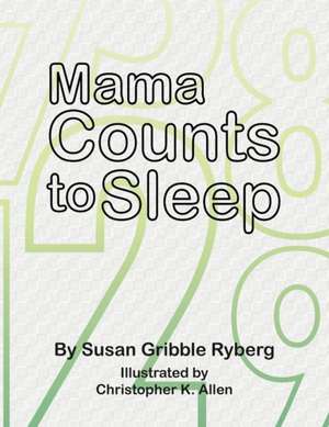 Mama Counts to Sleep de Susan Gribble Ryberg