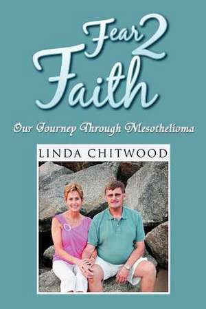 Fear 2 Faith de Linda Chitwood