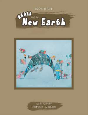 Book Three Hadar and the New Earth de M. E. Murphy