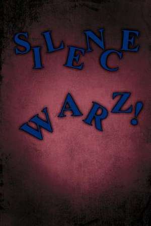 Silence Warz! de Melanie Gainforth