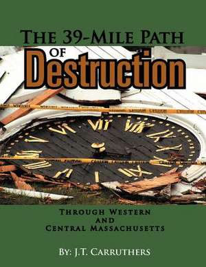 The 39-Mile Path of Destruction de J. T. Carruthers