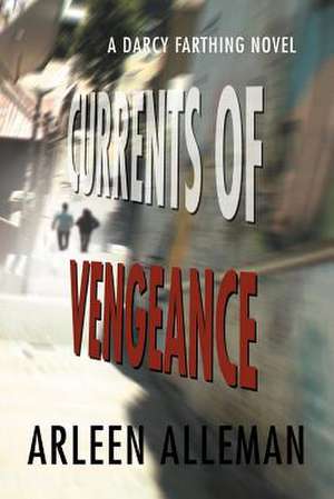 Currents of Vengeance de Arleen Alleman