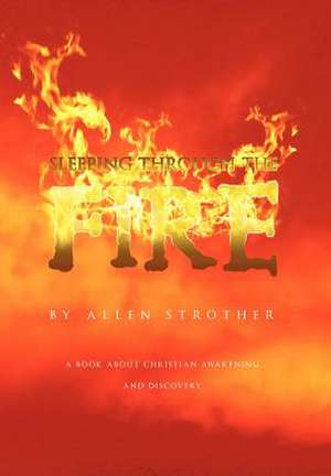 Strother, A: Sleeping Through The Fire
