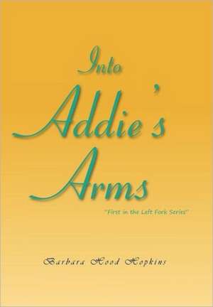 Hopkins, B: Into Addie's Arms