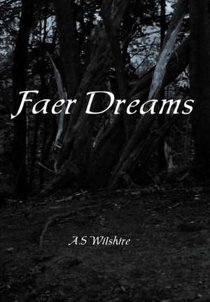 Faer Dreams de A. S Wilshire