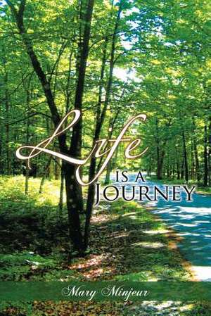 Life is a Journey de Mary Minjeur