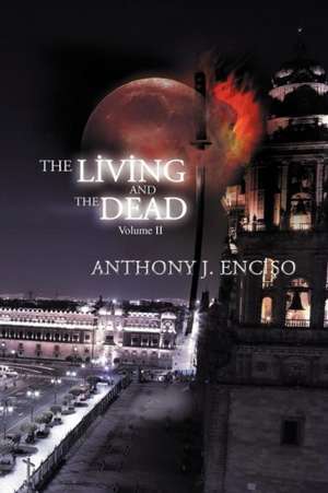 The Living & the Dead de Anthony J. Enciso