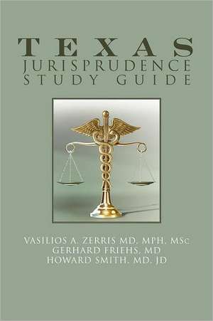 Texas Jurisprudence Study Guide de Vasilios A. Zerris MD Mph Msc