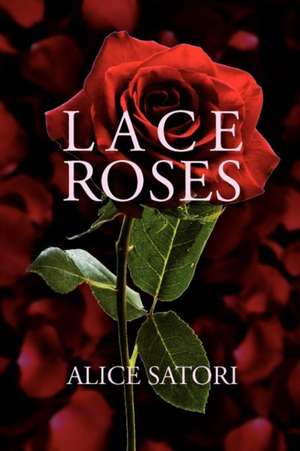 Lace Roses de Alice Satori