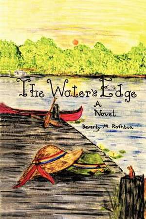 The Water's Edge de Beverly M. Rathbun