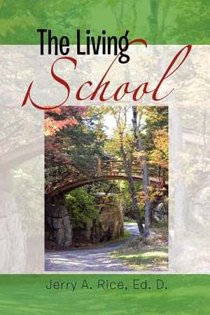 The Living School de Jerry A. Ed D. Rice