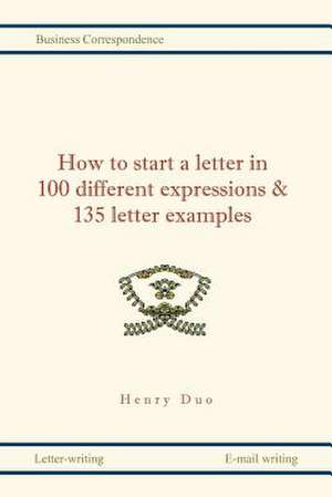 How to Start a Letter in 100 Different Expressions & 135 Letter Examples de Henri Duo