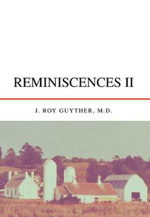 REMINISCENCES II de J. Roy M. D. Guyther