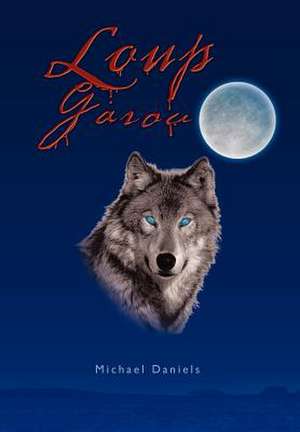 Daniels, M: Loup Garou