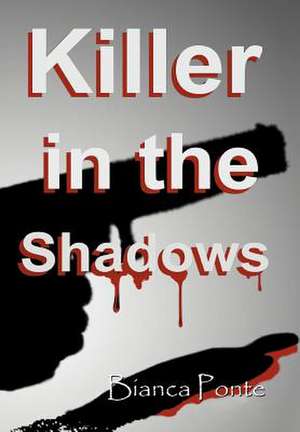 Ponte, B: Killer in the Shadows