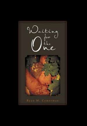 Waiting for the One de Ryan M. Cymerman