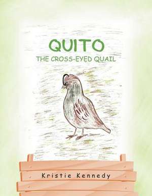 Quito the Cross - Eyed Quail de Kristie Kennedy