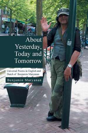 About Yesterday, Today and Tomorrow de Ben Maryanan