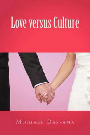 Love Versus Culture de Michael Dassama