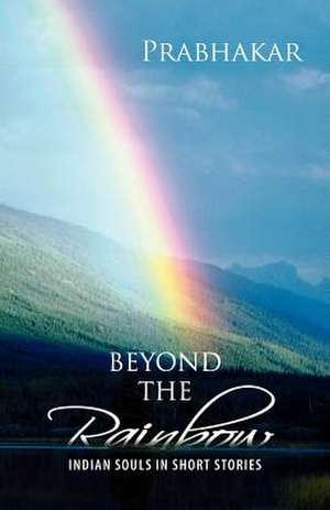 Beyond the Rainbow de Prabhakar