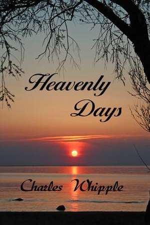 Heavenly Days de Charles Whipple