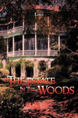 The Estate in the Woods de Muriel Debuque