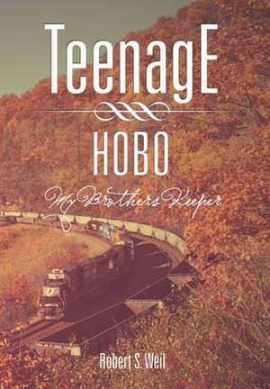 Teenage Hobo de Robert S. Weil