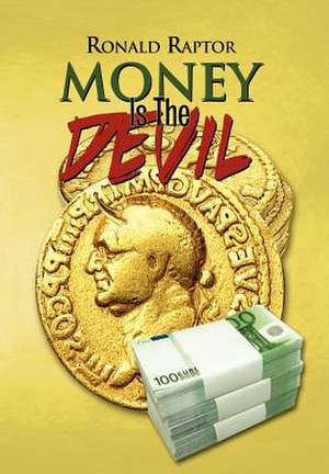 Money Is the Devil de Ronald Raptor