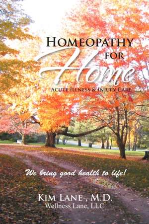 Homeopathy for Home de Kim Lane