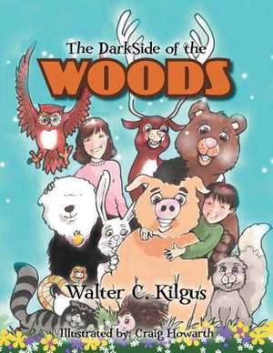 The Darkside of the Woods de Walter C. Kilgus