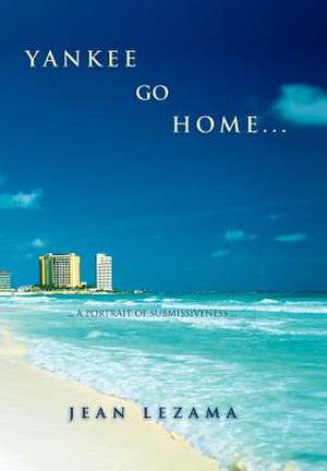 Yankee Go Home de Jean Lezama