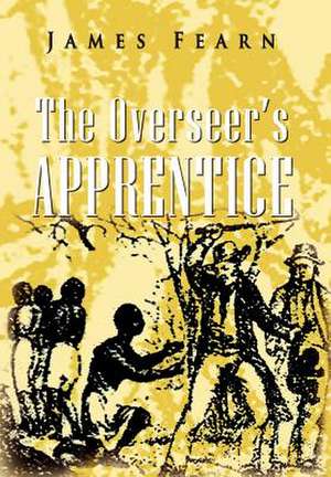 The Overseer's Apprentice de James Fearn