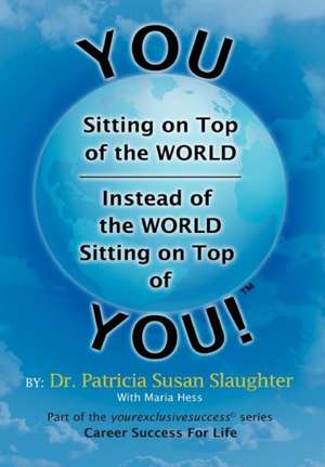 Slaughter, P: You Sitting on Top of the World-Instead of the