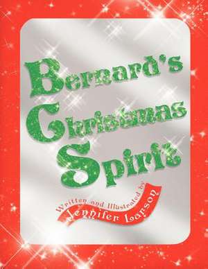 Bernard's Christmas Spirit de Jennifer Larson